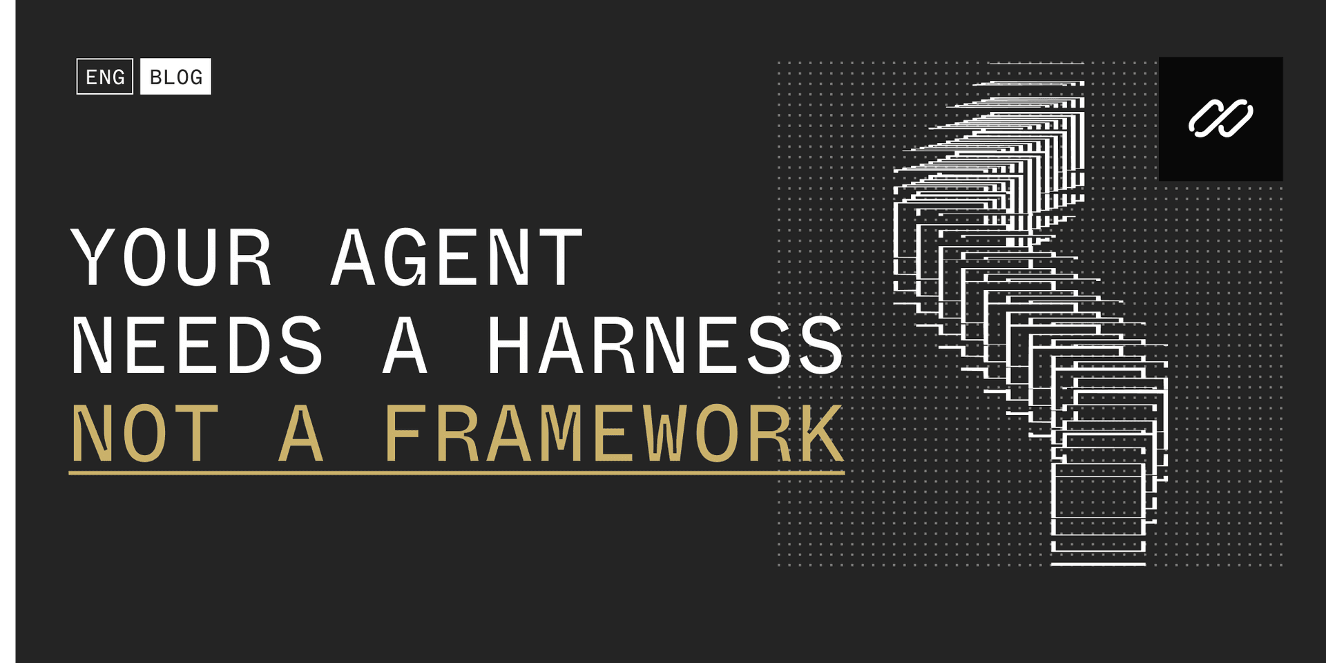 Featured image for Your Agent Needs a Harness, Not a Framework blog post